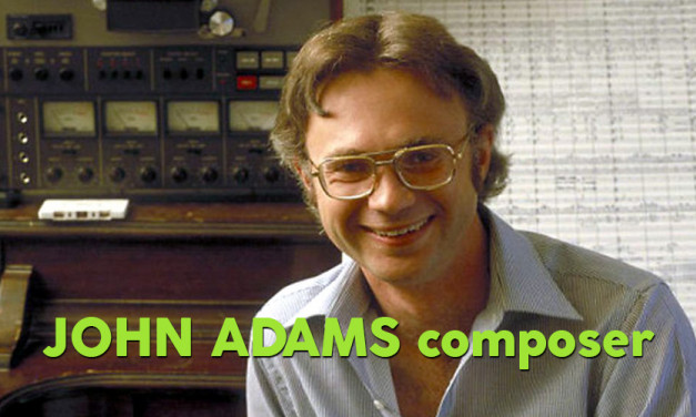 John Adams es uno de los compositores de música clásica y director de orquesta más reconocidos del mundo.