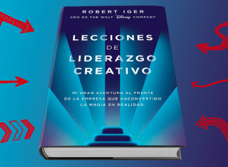 El libro de Bob Iger, CEO de Walt Disney Company, Lecciones de Liderazgo Creativo. Mi gran aventura al frente de la empresa que ha convertido la magia en realidad.