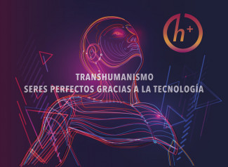 ¿Qué es transhumanismo? Seres perfectos gracias a la tecnología.