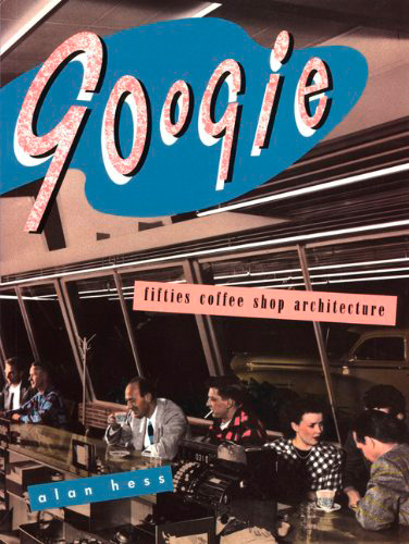 Portada del libro Googie fifties cofee shop architecture de Alan Hess